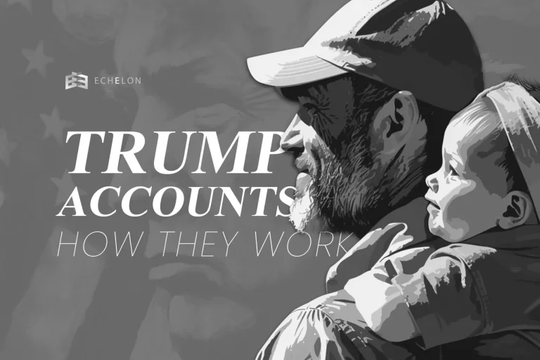 Stylized grayscale image depicting a man holding a child with the text "TRUMP ACCOUNTS: HOW THEY WORK" and the Echelon logo above.
